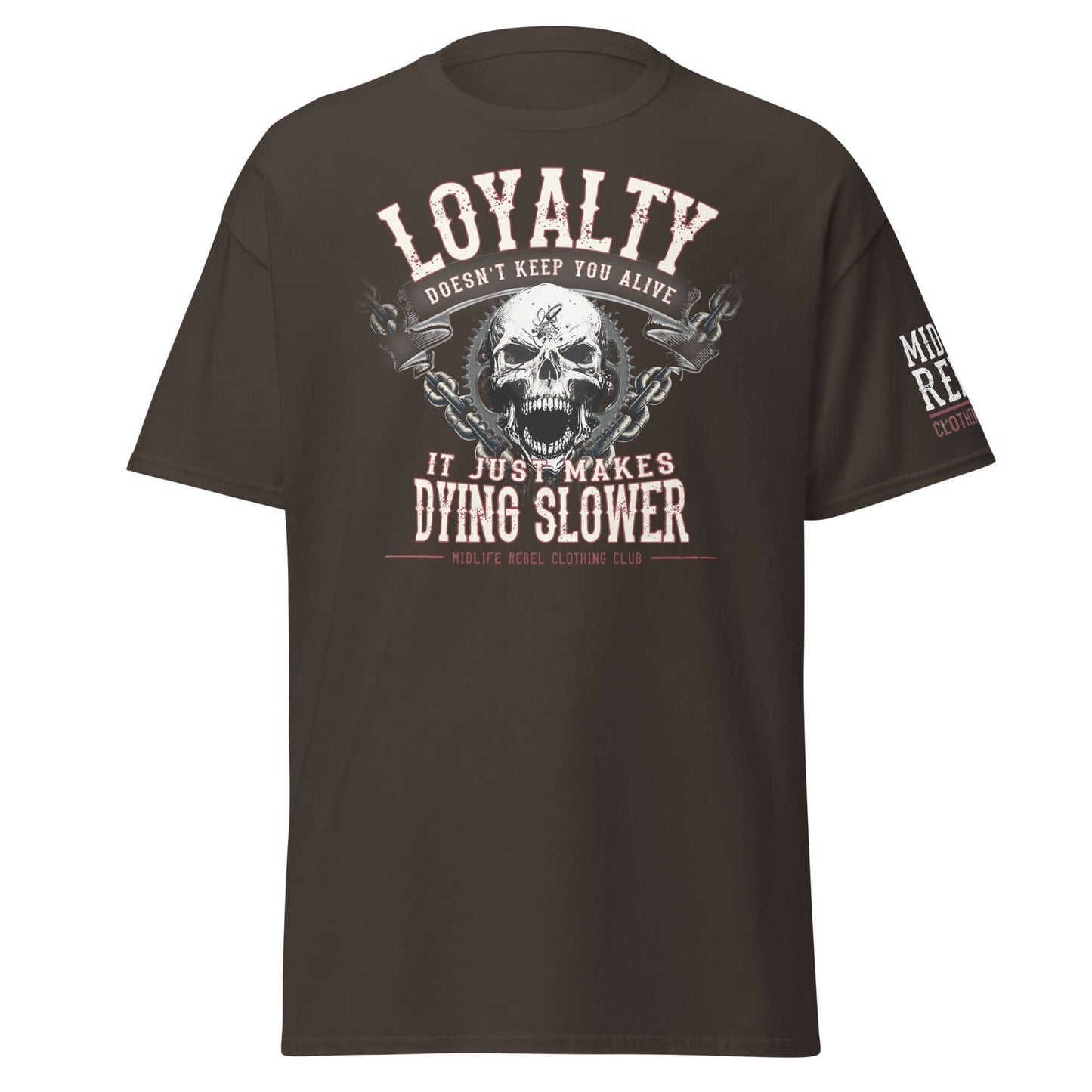 Unisex classic tee with "Loyalty Doesn’t Keep You Alive" motto, featuring skull design, Midlife Rebel apparel.