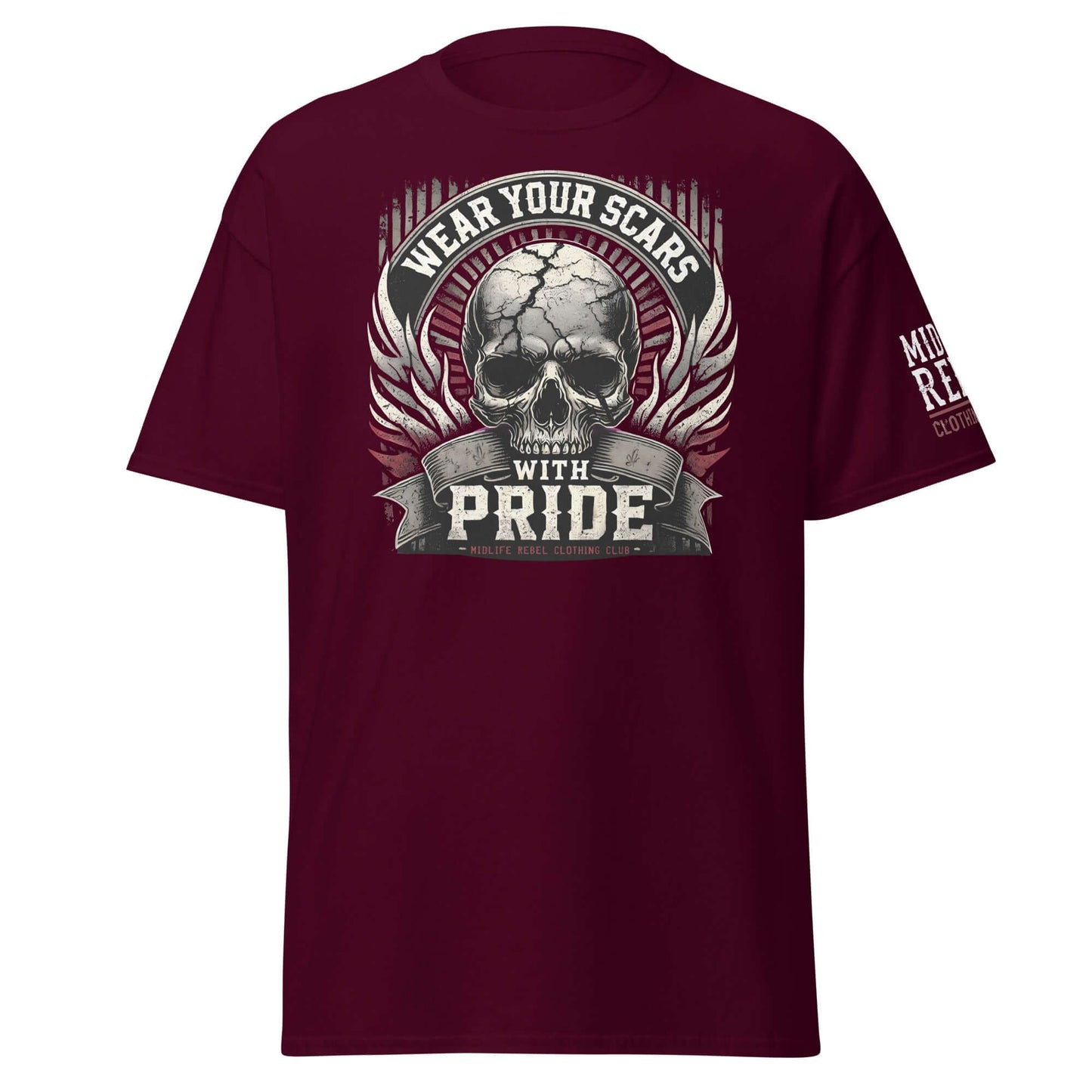 Unisex classic tee with "Wear Your Scars With Pride" skull design, maroon color, celebrating resilience and survival, by Midlife Rebel.