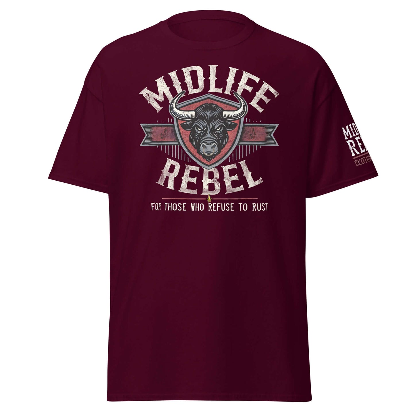 Midlife Rebel unisex tee with bold bull logo and motto "For Those Who Refuse To Rust," celebrating resilience and individuality.