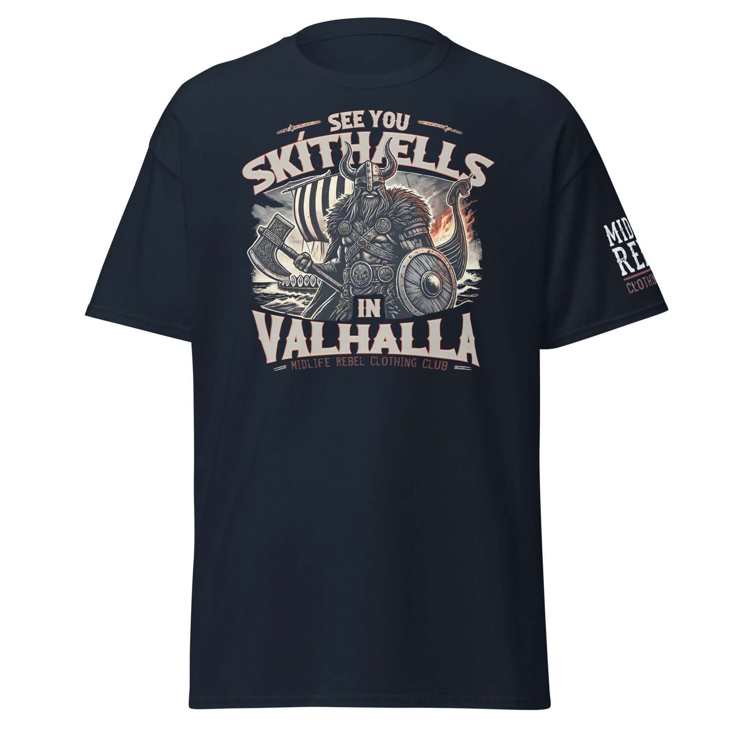 Unisex tee with Viking warrior design and 'See You Skíthælls in Valhalla' text, by Midlife Rebel, Norse-inspired artwork.