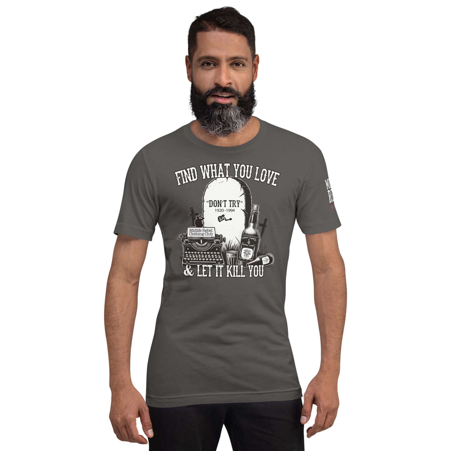 "Midlife Rebel Bukowski Collection t-shirt with 'Find What You Love & Let It Kill You' and 'Don't Try' tombstone design"