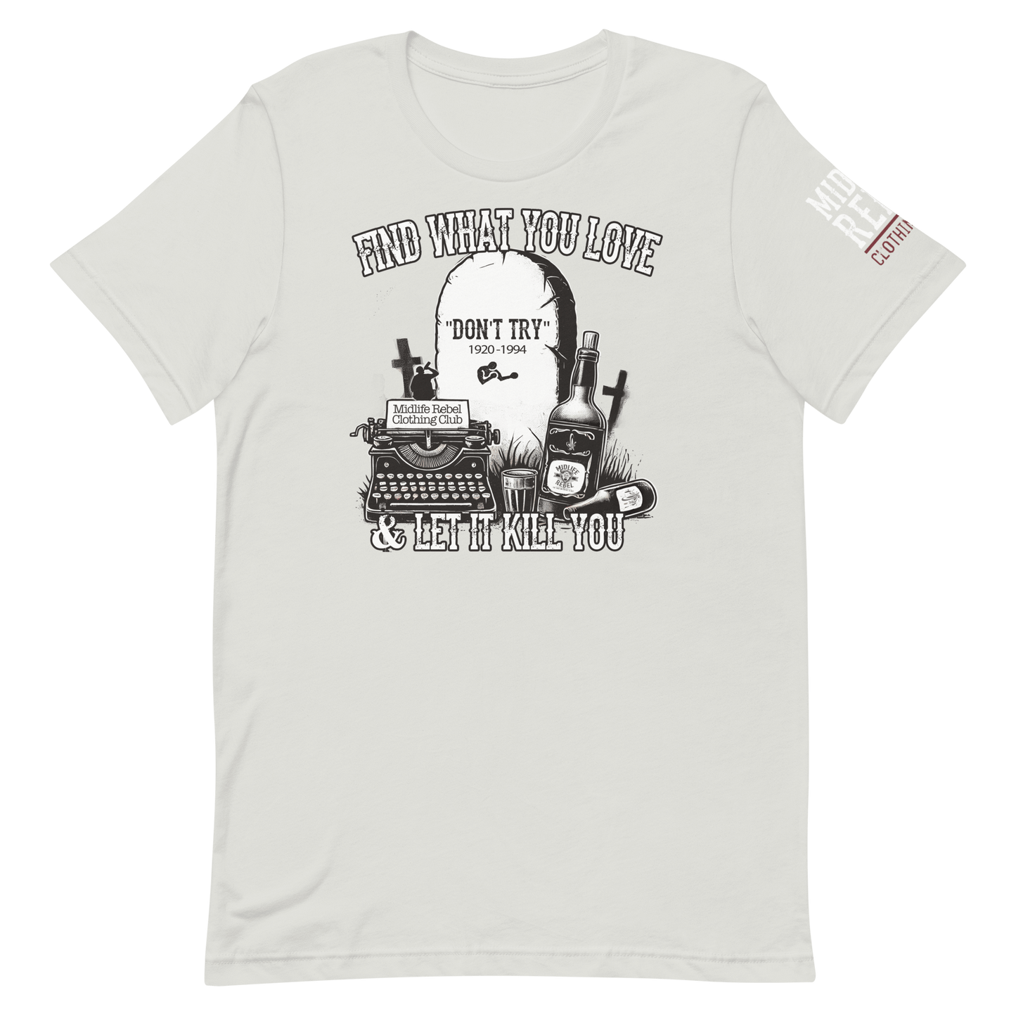 Product mockupMidlife Rebel Bukowski Collection shirt with "Find What You Love & Let It Kill You" design featuring tombstone, typewriter, and whiskey.