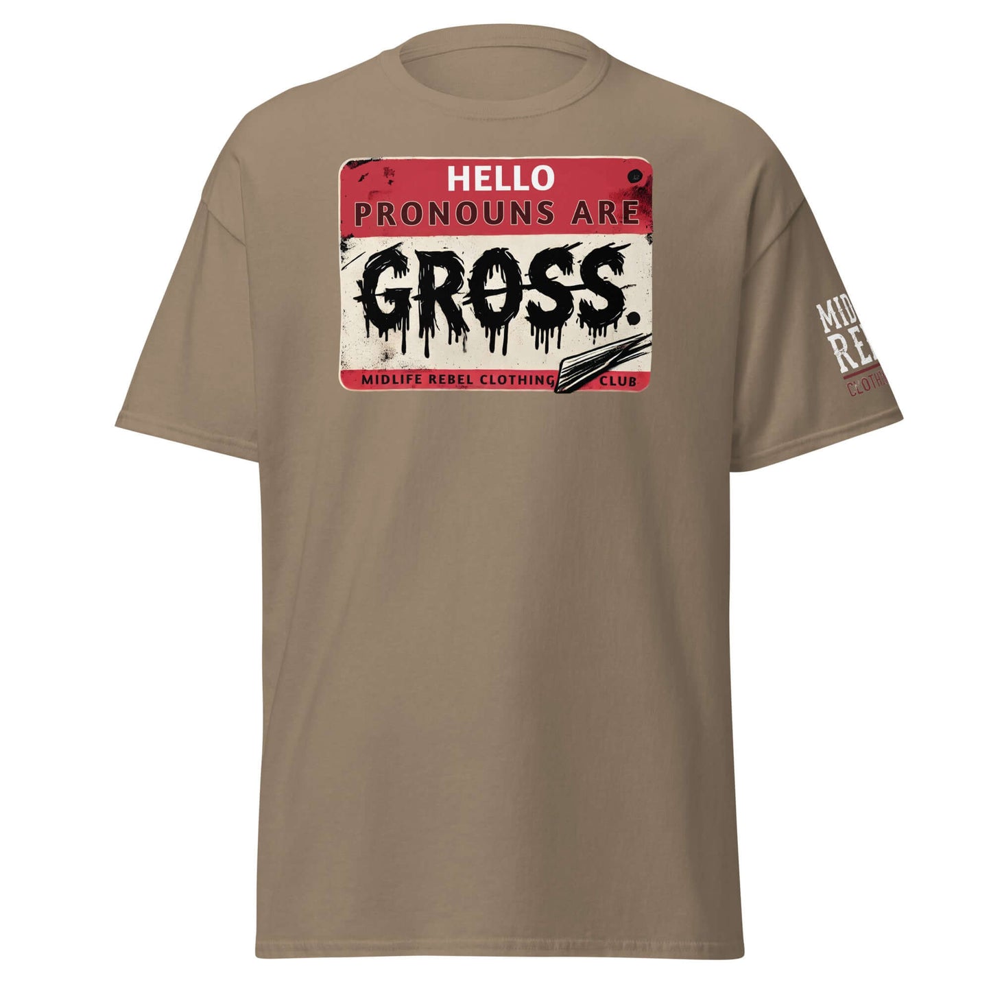 Unisex t-shirt with "Pronouns Are Gross" design by Midlife Rebel Clothing Club, featuring bold lettering on a brown tee.