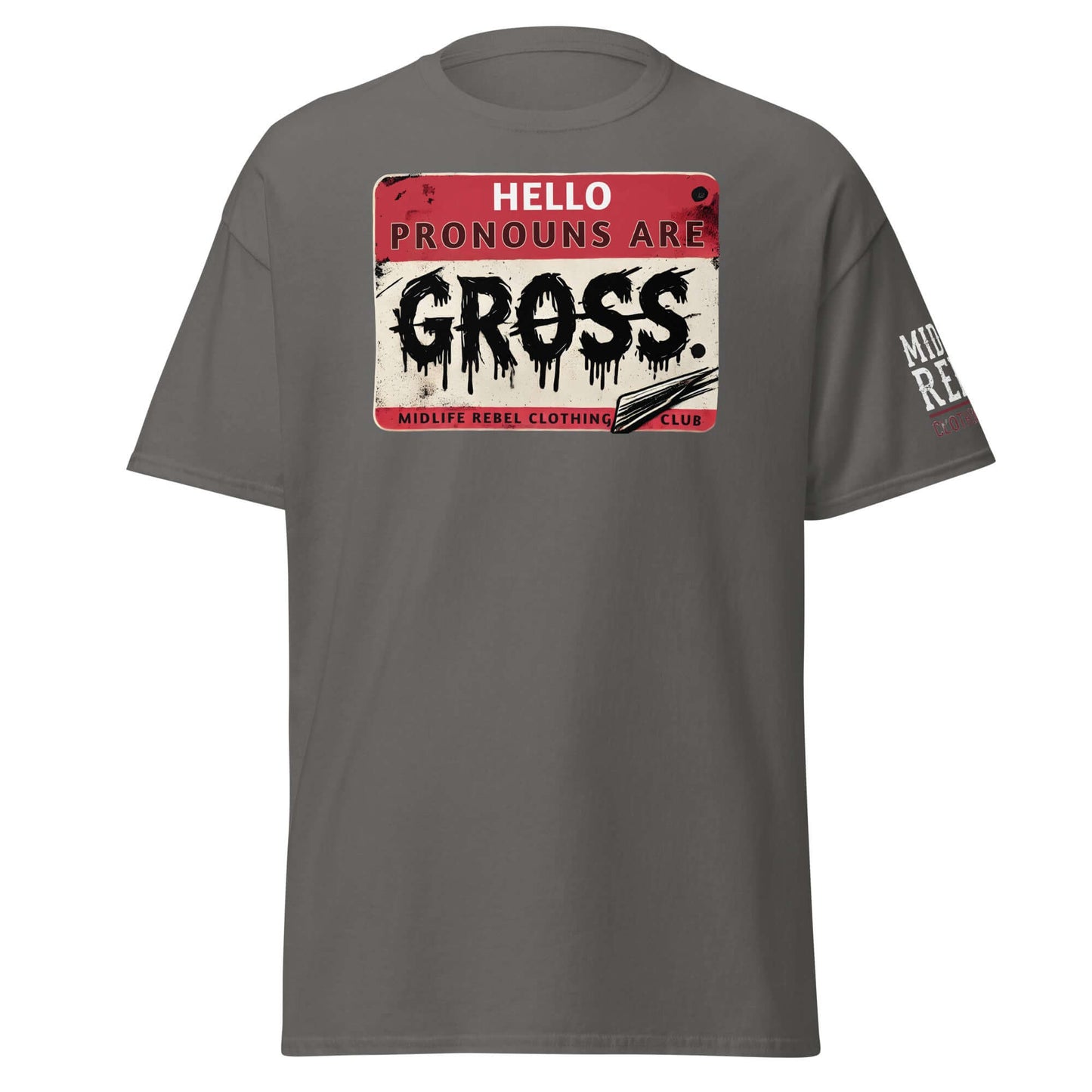 Unisex t-shirt with "Pronouns Are Gross" graphic by Midlife Rebel Clothing Club, challenging identity politics, in dark color.