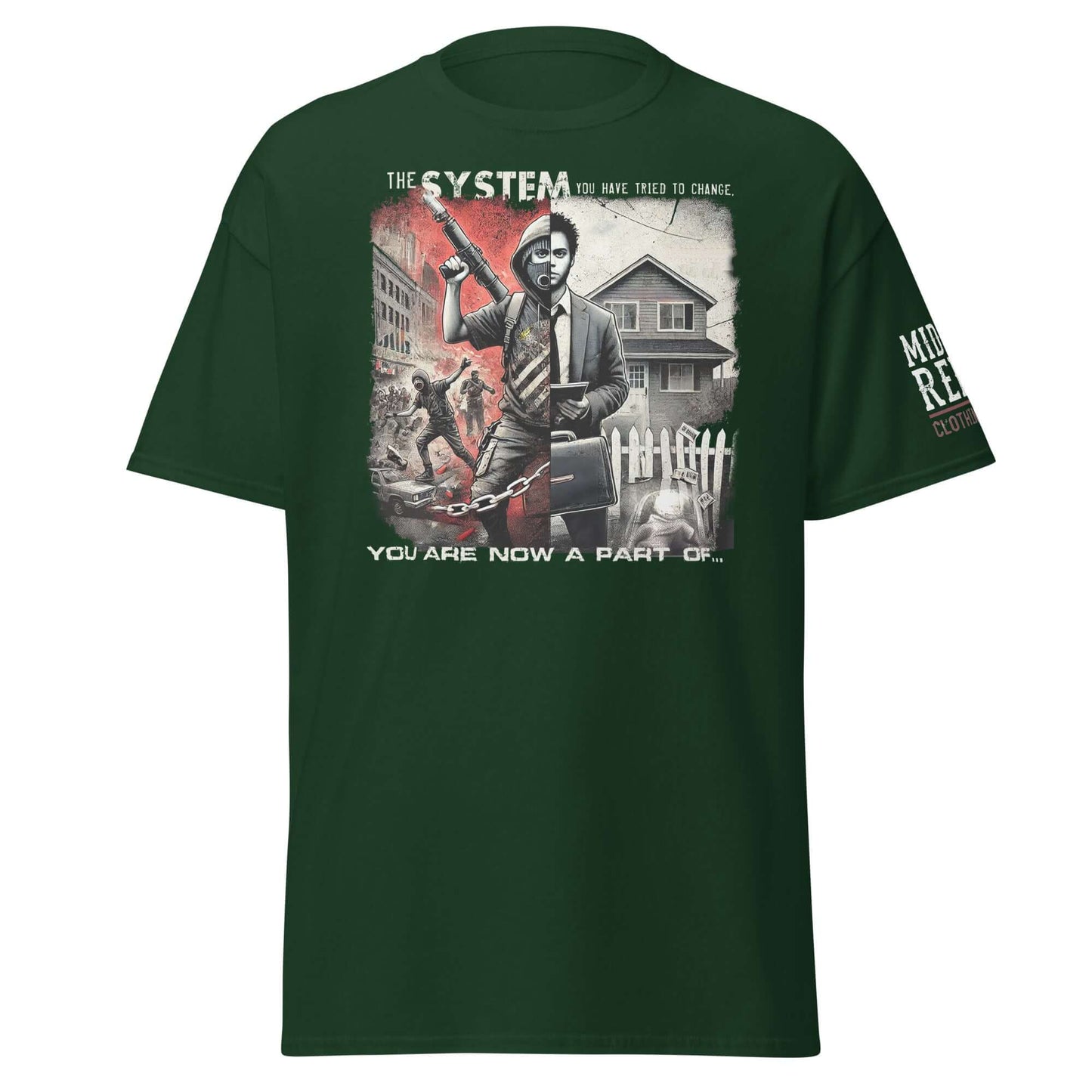 Unisex classic tee with "The System You Have Tried To Change" graphic, green, Midlife Rebel ironic design.