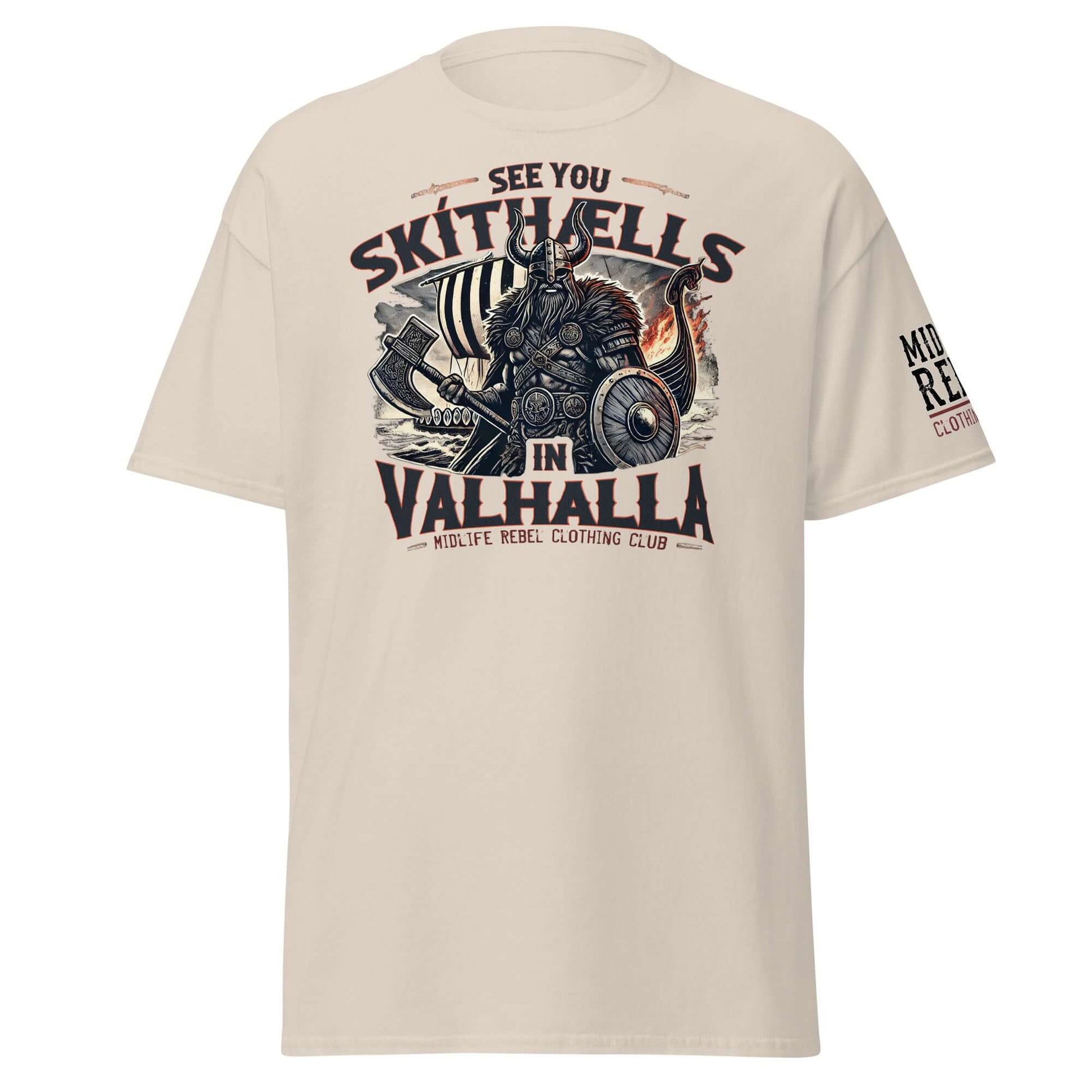 Unisex tee with Viking warrior design and 'See You Skíthælls in Valhalla' text, symbolizing Norse strength and rebellion.